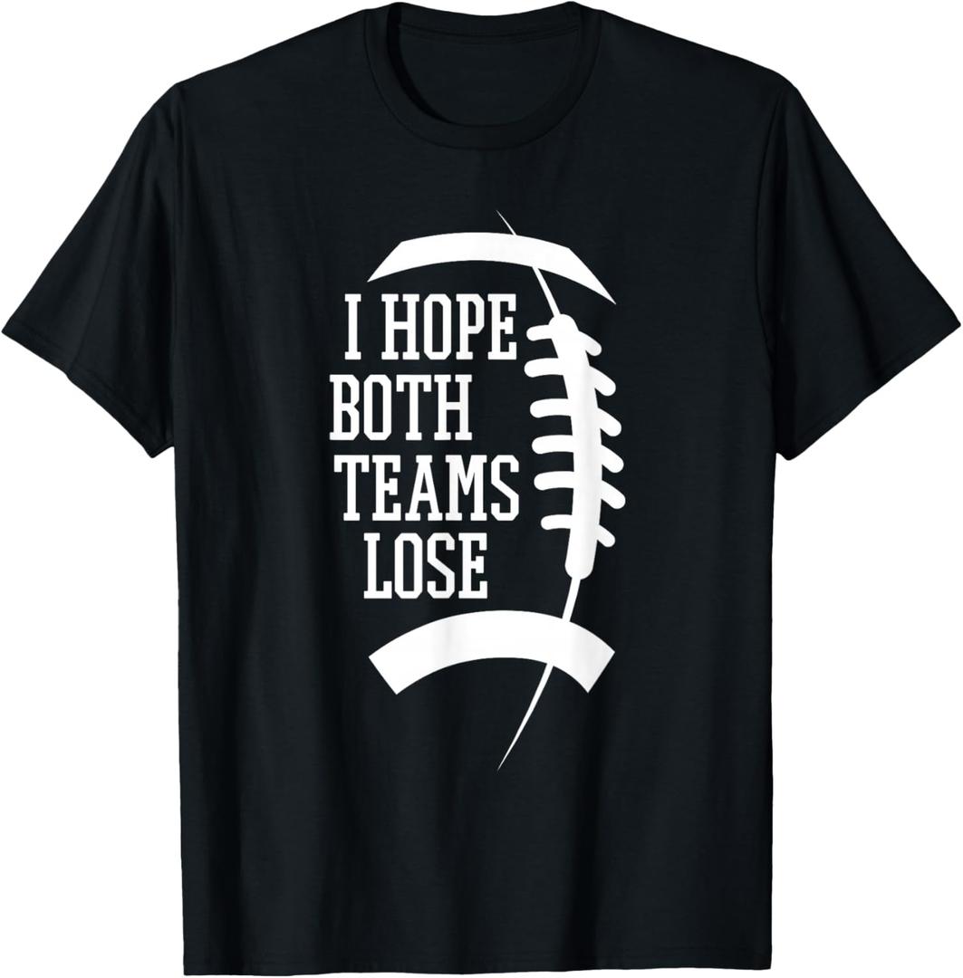 I Hope Both Teams Lose Womens And Mens Sports Fan Unisex-Adults, Unisex-Kids Black Short Sleeve T-Shirt, L