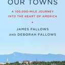 Our Towns: A 100,000-Mile Journey into the Heart of America