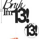 5 x Bruh I'm 13 Cake Topper - Black Glitter Happy 13th Birthday Decorations for Boys Teens, Funny 13 Year Old Party Supplies, Bro I'm 13 Cake Decor (Bruh I'm 13！,13th)