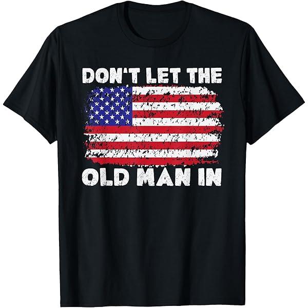 Don't let the old man in Vintage American flag T-Shirt Blue 6XL