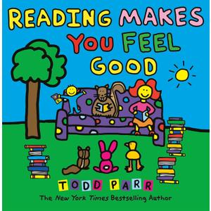 Reading Makes You Feel Good (Todd Parr Classics)