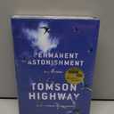 Permanent Astonishment: Growing Up Cree in the Land of Snow and Sky (Book)
