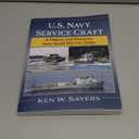 U.S. Navy Service Craft: A History and Directory from World War I to Today