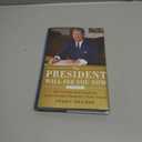 The President Will See You Now: My Stories and Lessons from Ronald Reagan's Final Years