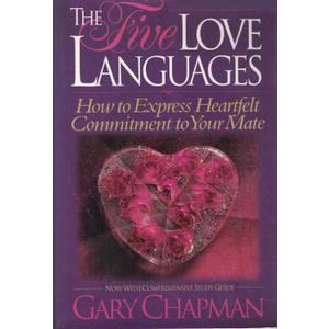 The Five Love Languages: How to Express Heartfelt Commitment to Your Mate