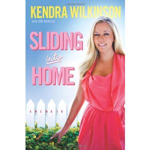 Sliding Into Home by Kendra Wilkinson (Author)