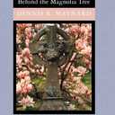 Behind the Magnolia Tree (Magnolia, Book 1)