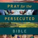 The One Year Pray for the Persecuted Bible CSB Edition