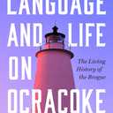 Language and Life on Ocracoke: The Living History of the Brogue