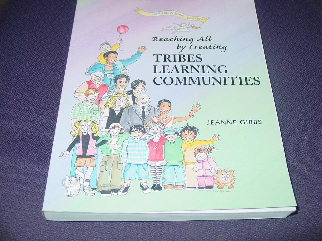 Reaching All By Creating Tribes Learning Communities: A New Way of Learning and Being Together