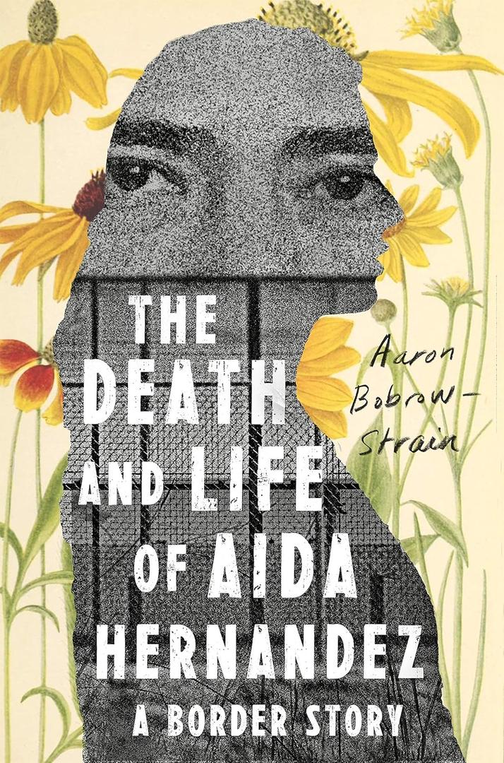 The Death and Life of Aida Hernandez: A Border Story