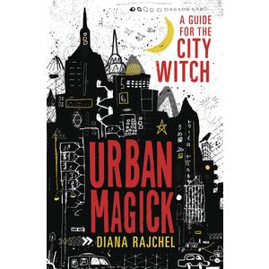 Urban Magick: A Guide for the City Witch Urban Magick: A Guide for the City Witch