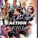 In Search of the Last Action Heroes [Blu-ray]