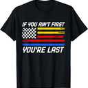 US Flag Car Racing If You Ain't First You're Last T-Shirt 4XL