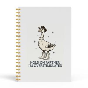EKGJW Funny Goose Mental Health Spiral Notebook-Hold On Partner Im Overstimulated Notebook Journal 5.5x8.3, Sarcastic Western Anxiety Gifts for Women Men Therapists,Therapy Office Supplies