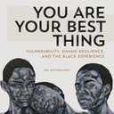 You Are Your Best Thing: Vulnerability, Shame Resilience, and the Black Experience