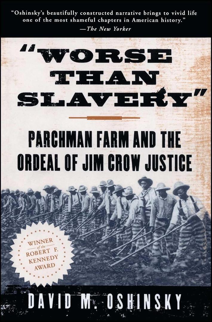 Worse than Slavery: Parchman Farm and the Ordeal of Jim Crow Justice (Paperback)