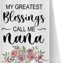 ChenCraty Nana Grandma Kitchen Towels, for Grandma Dish Tea Towels for Kitchen Decor, My Greatest Blessings Call Me Nana Decorative Hand Towels for Bathroom, 16x24 Inch
