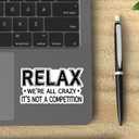 3Pcs Relax We're All Crazy It's Not A Competition Funny Quotes Vinyl Stickers Durable for Laptops Water Bottles Phones Tumblers Notebooks Cars Mugs Size 3 x 1.7 Inch