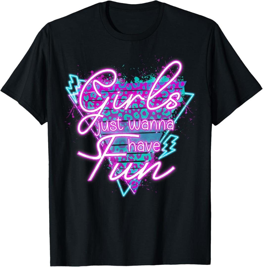 Funny Girls Just Wanna Have Fun Awesome 70's 80's 90's 1980s T-Shirt, Size Small