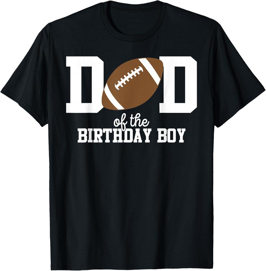 Dad of The Birthday Boy Football Lover First Birthday Party T-Shirt 4XL