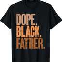 Black Dad Dope Black Father Fathers Day T-Shirt (Small)