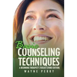 Basic Counseling Techniques: A Beginning Therapist's Tool Kit