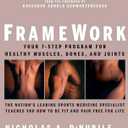FrameWork: Your 7-Step Program for Healthy Muscles, Bones, and Joints