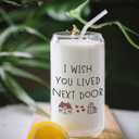 I Wish You Lived Next Door Glass Cup Lids and Straws 14oz, Best Friend Bestie BFF Gifts for Women, Friendship Gifts Glass Iced Coffee Tumbler Drinking Jars with Cleaning Brush