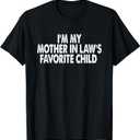 I'm My Mother in Law's Favorite Child Funny Parent Men Women T-Shirt, Size Male S