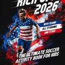 Kick Off 2026 - The Ultimate Soccer Activity Book for Kids: With Fill-In Match Schedules, Exciting Puzzles and Facts about Teams and Stars | Soccer Book for the 2026 World Tournament - Paperback