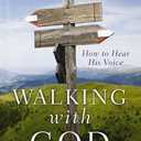 Walking with God: How to Hear His Voice
