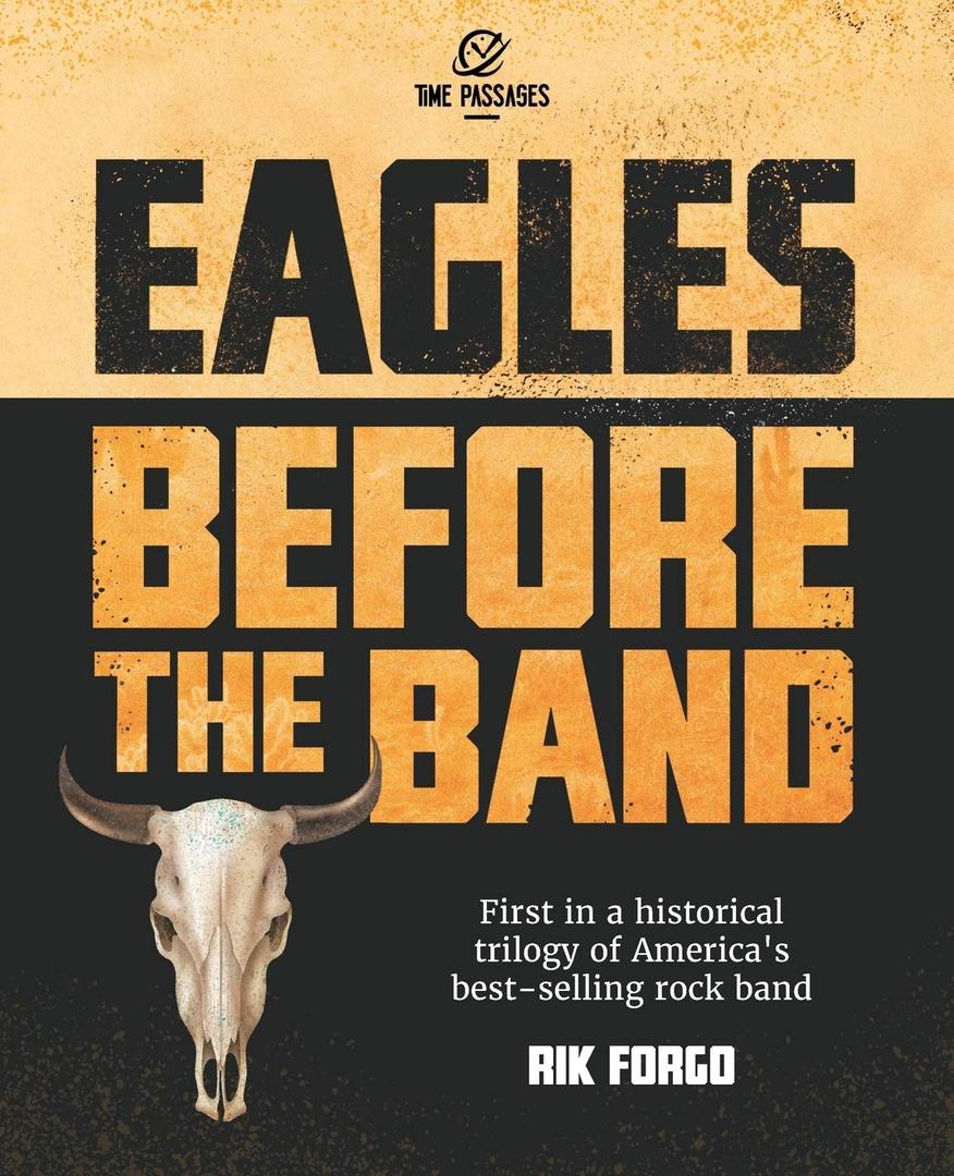 Eagles: Before the Band (The Eagles Trilogy)(Paperback)