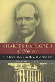 Charles Dahlgren of Natchez: The Civil War and Dynastic Decline Paperback 