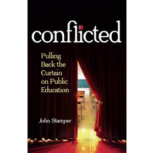 Conflicted: Pulling Back the Curtain on Public Education