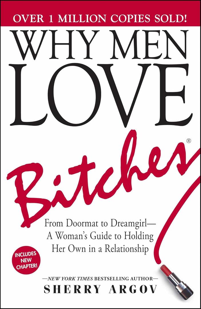Why Men Love Bitches: From Doormat to DreamgirlA Woman's Guide to Holding Her Own in a Relationship,  Paperback