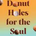 2 x Donut Holes for the Soul: Recollections, Musings, and Missives from the Dooryard