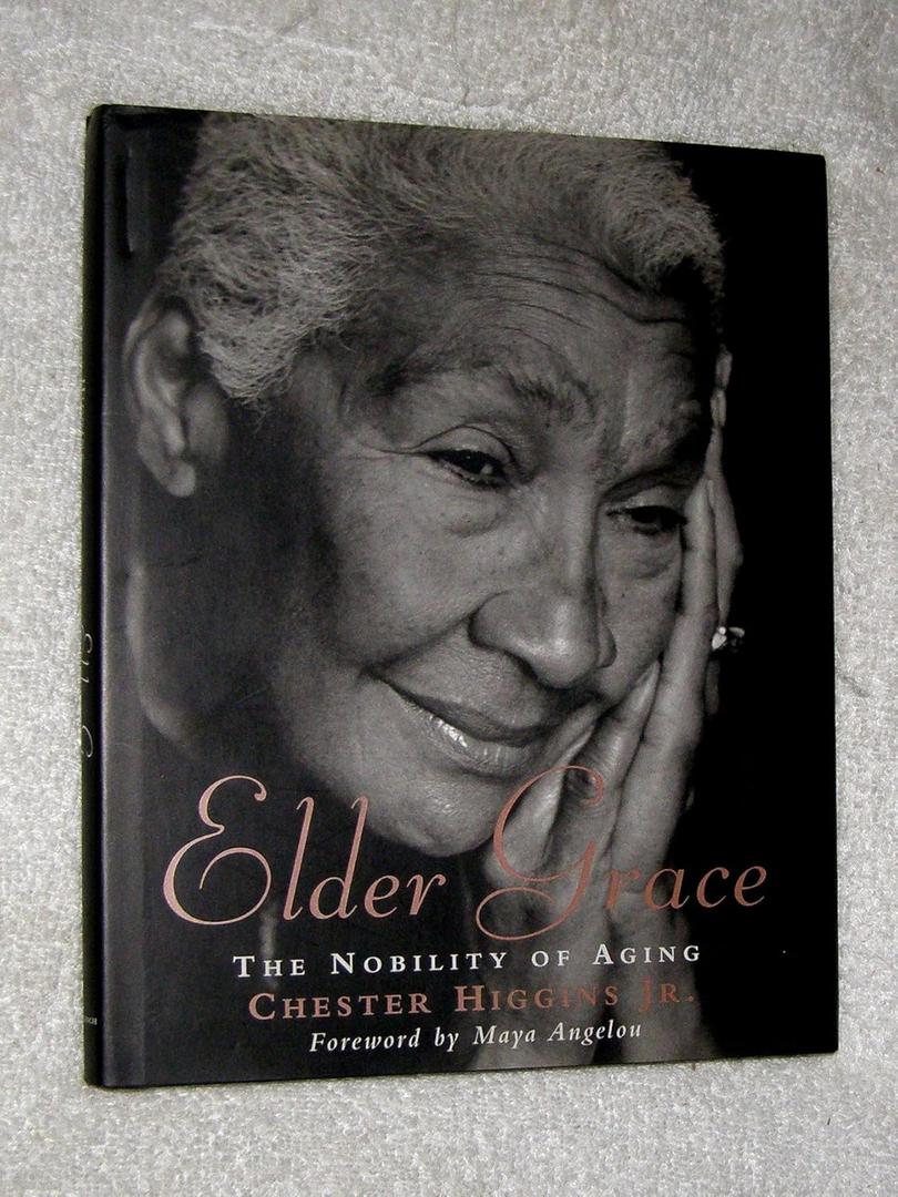 Elder Grace: The Nobility of Aging, Hardcover