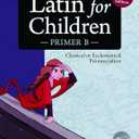 Latin for Children, Primer B (Latin Edition)