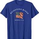 Rejecting Kings Since 1776 Patriotic USA Flag 4th Of July T-Shirt (L, Royal Blue)