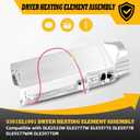 5301EL1001 Dryer Heating Element Assembly Replaces 5301EL1001H 5301EL1001G 5301EL1001J 5301EL1001A 5301EL1001U 5301EL1001E