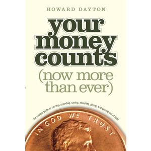 Your Money Counts: The Biblical Guide to Earning, Spending, Saving, Investing, Giving, and Getting Out of Debt