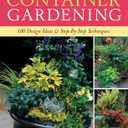 Container Gardening: 250 Design Ideas & Step-by-Step Techniques