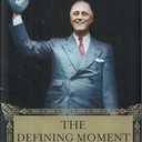The Defining Moment: FDR's Hundred Days and the Triumph of Hope