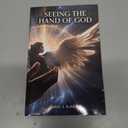 Seeing the Hand of God by Judith A Kohlasch