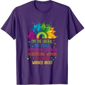 I'm The Liberal Pro Choice Outspoken Obstinate Headstrong T-Shirt , Medium