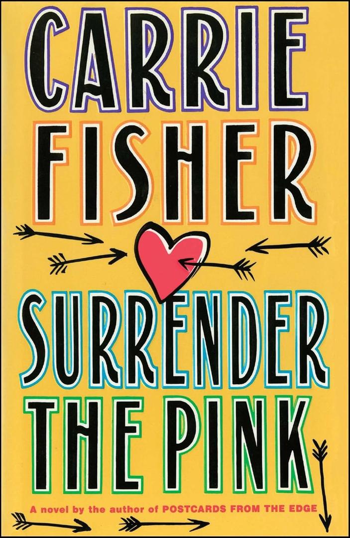 Surrender the Pink, by Carrie Fisher (Author) 