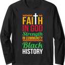 Faith In God Strength In Community Cool Black History Gift Long Sleeve T-Shirt, XL