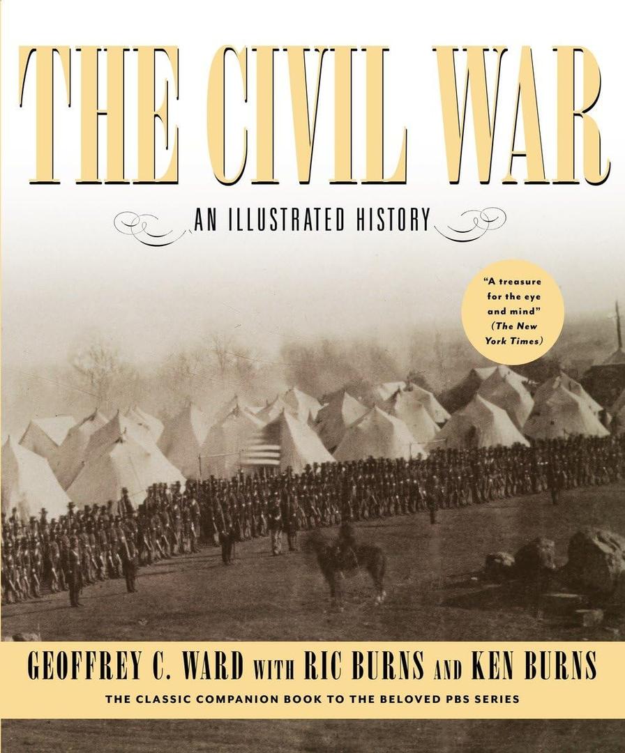 The Civil War: An Illustrated History by Geoffrey C. Ward (Author), Ric Burns (Author), Ken Burns (Author) 