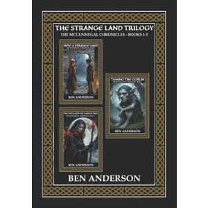 The Strange Land Trilogy: Books 1 - 3 (McGunnegal Chronicles)